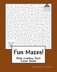 Richard B. Foster - Fun Mazes!: Help Cowboy Jack Come Home, Häftad