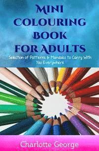 bokomslag Mini Colouring Book for Adults: Selection of Patterns & Mandalas to Carry With You Everywhere