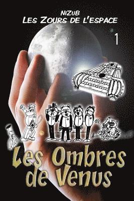 E. B. Eric Buzin Nizub - Les Zours de l'Espace N°1 - Les ombres de Vénus: La première aventure des Zours de l'espace..., Häftad