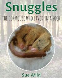 bokomslag Snuggles: The Dormouse Who Lived In A Sock.