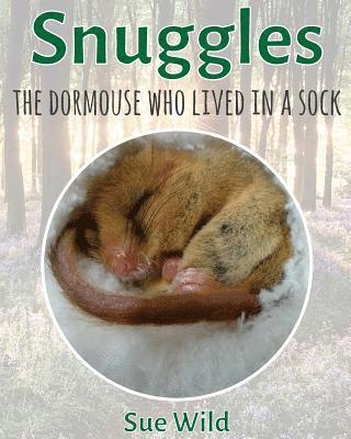 bokomslag Snuggles: The Dormouse Who Lived In A Sock.