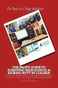 bokomslag The Book on College Readiness: The Prof's Guide to Surviving High School and Kic