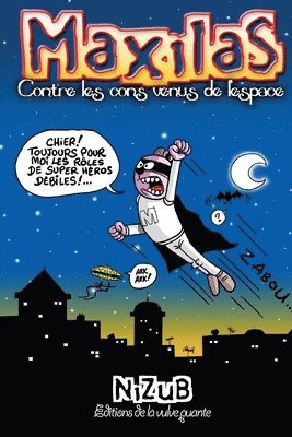 E. B. Eric Buzin Nizub - Maxilas contre les cons venus de l'espace: Marials est un super héros..., Häftad