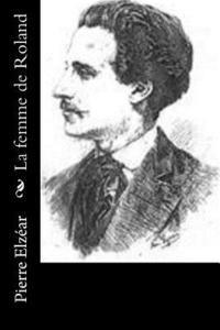 Pierre Elzear - La femme de Roland, Häftad