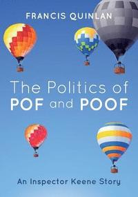 bokomslag The Politics of POF and POOF: An Inspector Keene Story