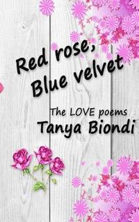 bokomslag Red Rose, Blue Velvet: The Love Poems