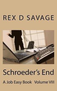 Rex D. Savage - Schroeder's End: A Job Easy Book Volume VIII, Häftad