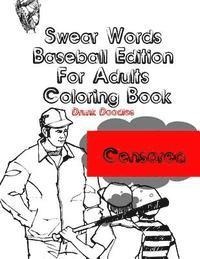 bokomslag Swear Words Baseball Edition For Adults Coloring Book