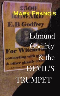 bokomslag Edmund Godfrey & the Devil's Trumpet.: The Witchfinder is back. Now he wants Godfrey.