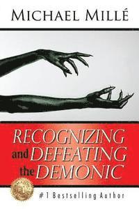 bokomslag Recognizing and Defeating the Demonic