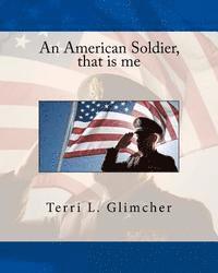 An American Soldier, that is me 1