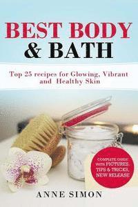 bokomslag Best Body & Bath: Top 25 Recipes For Glowing, Vibrant and Healthy Skin