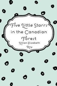 Five Little Starrs in the Canadian Forest 1