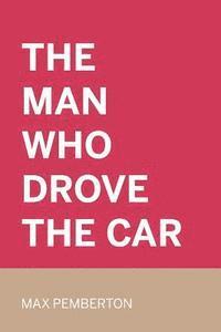 bokomslag The Man Who Drove the Car