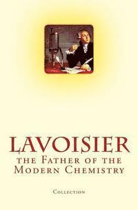bokomslag Lavoisier: the Father of the Modern Chemistry