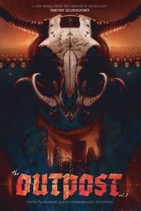 bokomslag The Outpost: America: A Metro 2033 Universe graphic novel