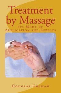 Treatment by Massage: its Mode of Application and Effects 1