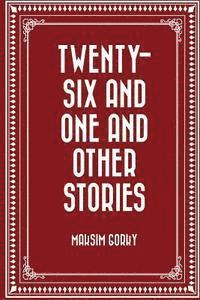 Twenty-six and One and Other Stories 1