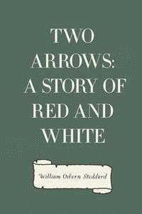 bokomslag Two Arrows: A Story of Red and White