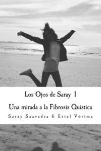 bokomslag Los Ojos de Saray I: Una mirada a la Fibrosis Quistica