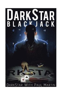 DarkStar Blackjack: The Ultimate Blackjack System To Riches 1