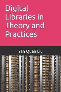 bokomslag Digital Libraries in Theory and Practices