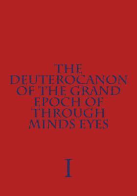 bokomslag The Deuterocanon of The Grand Epoch of Through Minds Eyes: Through Minds Eyes 2