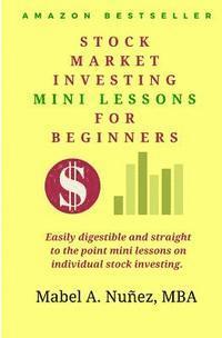 Mabel a. Nunez - Stock Market Investing Mini-Lessons For Beginners: A starter guide for beginner investors, Häftad