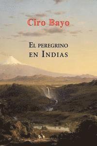 Ciro Bayo - El peregrino en Indias, Häftad