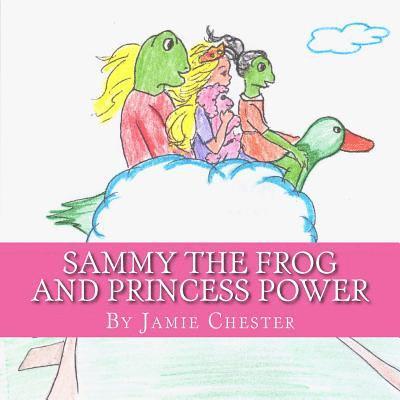 Jamie Chester - Sammy the Frog and Princess Power, Häftad