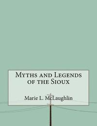 bokomslag Myths and Legends of the Sioux