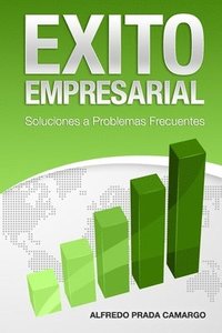 bokomslag Exito Empresarial: Soluciones a Problemas Frecuentes