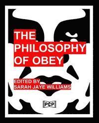 bokomslag The Philosophy Of Obey: (Obey Giant/Shepard Fairey) - 1433 Philosophical Statements by Obey from 1989-2008