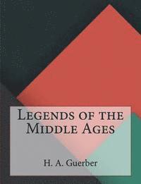 Legends of the Middle Ages 1