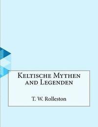 bokomslag Keltische Mythen and Legenden