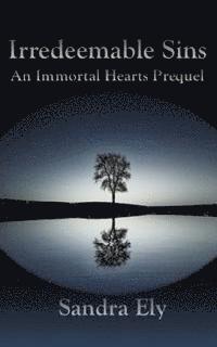 bokomslag Irredeemable Sins: An Immortal Hearts Prequel