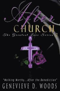 After Church: Walking Worthy...After Benediction!