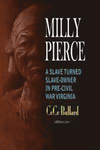 bokomslag Milly Pierce: A Slave Turned Slave-Owner in Pre-Civil War Virginia
