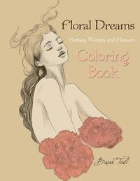 Floral Dreams Fantasy Women and Flowers Coloring Book 1