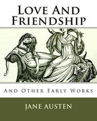 bokomslag Love And Friendship: And Other Early Works