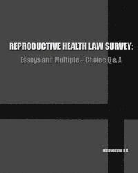 Reproductive Health Law Survey: Essays and Multiple-Choice Q & A 1