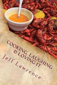 bokomslag Cooking, Laughing & Loving It: The Best Cookbook You Will Ever Read