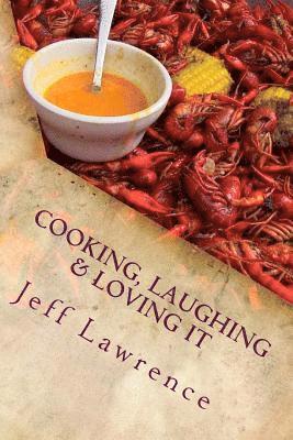 bokomslag Cooking, Laughing & Loving It: The Best Cookbook You Will Ever Read