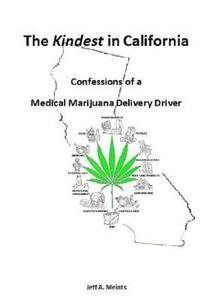 bokomslag The Kindest in California: Confessions of a Medical Marijuana Delivery Driver