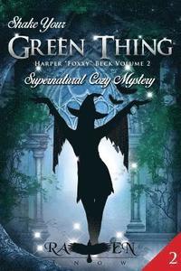 bokomslag Shake Your Green Thing: Supernatural Witch Cozy Mystery