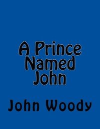 bokomslag A Prince Named John