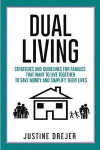 bokomslag Dual Living: Strategies and guidelines for families that want to live together to save money and simplify their lives