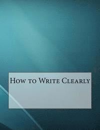 How to Write Clearly