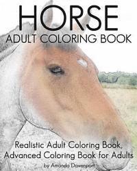 Horse Adult Coloring Book: Realistic Adult Coloring Book, Advanced Coloring Book For Adult 1