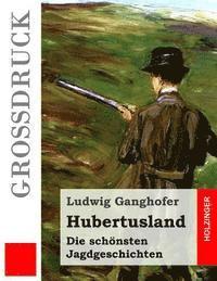 bokomslag Hubertusland (Großdruck): Die schönsten Jagdgeschichten